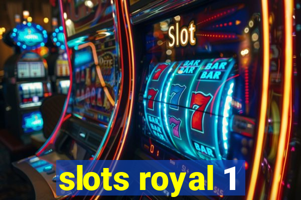 slots royal 1